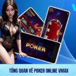 Khám phá siêu game Poker online Vmax