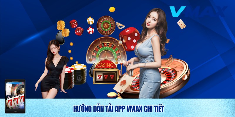 Tải App Vmax Nhanh Chóng Và An Toàn Cho Người Dùng Việt 1 Tải App Vmax Nhanh Chóng