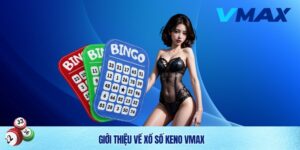 Xổ Số Keno Vmax